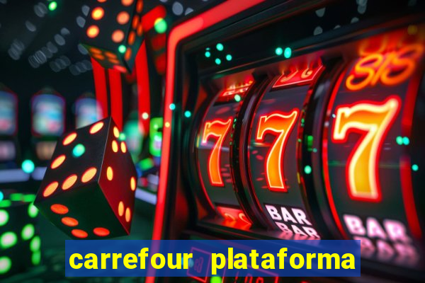 carrefour plataforma de jogos